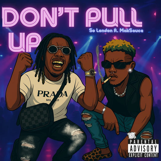 So London Teams Up with Mak Sauce for Explosive New Single "Don't Pull Up"